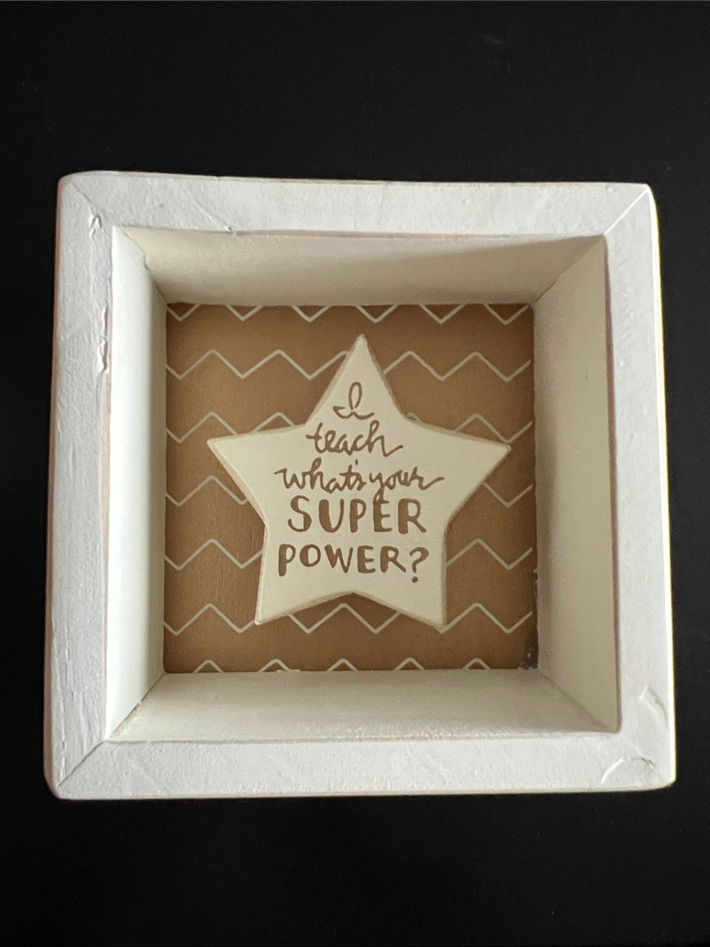 I’m a Teacher what’s your super power? – White & Gold Accent